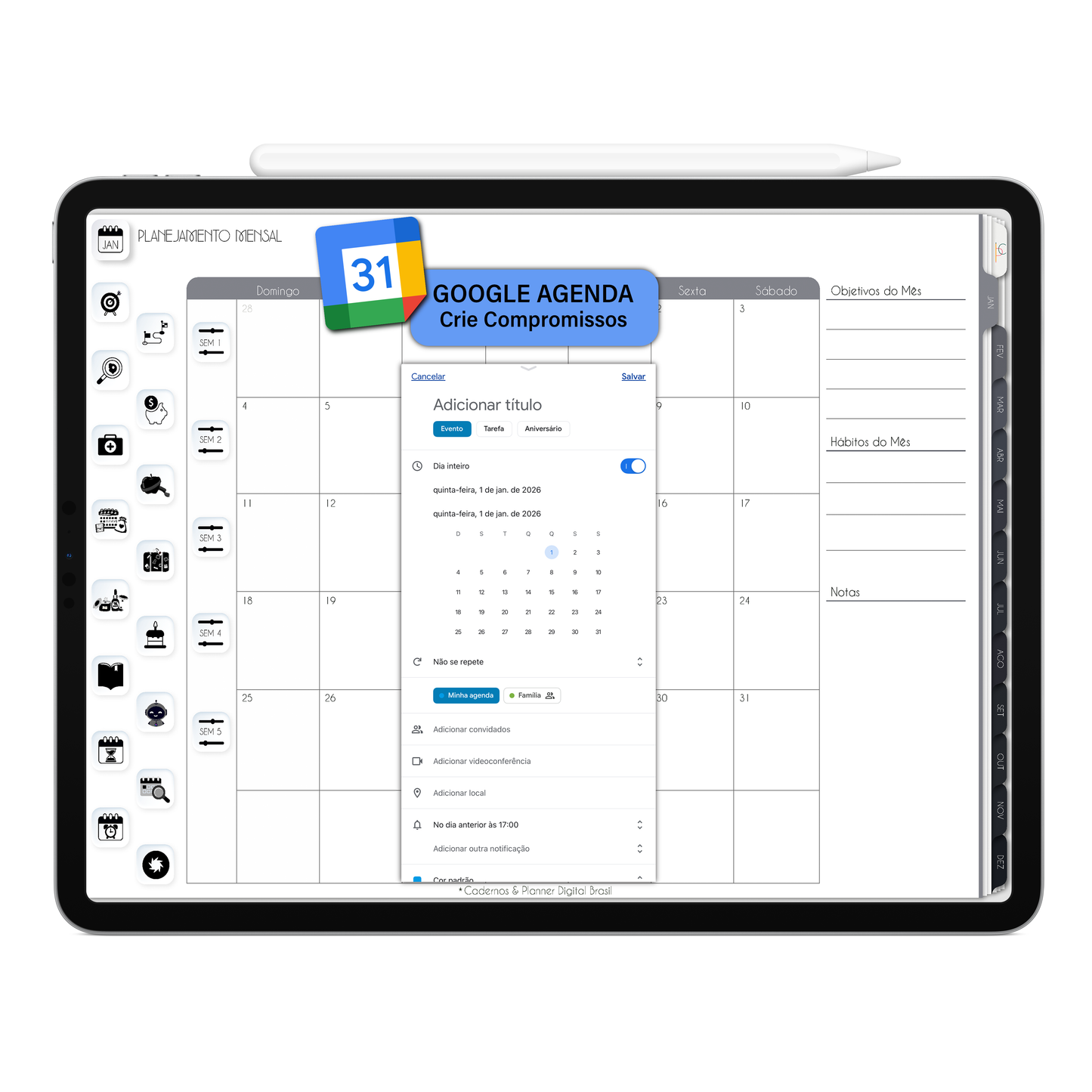 Crie lembretes e compromissos no Google Agenda por meio do Planner Digital 2026 Executivo Horizontal e receba notificações no iPad ou Tablet Android. Planner Digital interativo da Cadernos & Planner Digital Brasil
